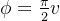 \phi =\frac{\pi}{2}v