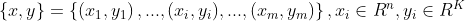 \left \{ x,y \right \} = \left \{\left ( x_{1},y_{1} \right ),...,(x_{i},y_{i}),...,(x_{m},y_{m})\right \},x_{i}\in R^{n},y_{i}\in R^{K}