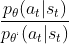 \frac {p_\theta(a_t|s_t)} {p_{\theta^`} (a_t|s_t)} 