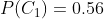 P(C_1)=0.56