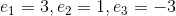 e_{1}=3,e_{2}=1,e_{3}=-3