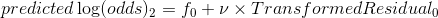 predicted \log(odds)_2= f_0+\nu\times TransformedResidual_0