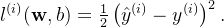 l^{(i)}(\mathbf{w}, b) = \frac{1}{2} \left(\hat{y}^{(i)} - y^{(i)}\right)^2.