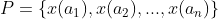 P=\left \{ x(a_1),x(a_2),...,x(a_n) \right \}