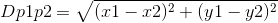 Dp1p2=\sqrt{(x1-x2)^2+(y1-y2)^2}