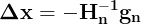 \large \mathbf{\Delta x = - H_n^{-1}g_n}