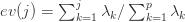 ev(j)=\sum_{k=1}^{j}\lambda_{k}/\sum_{k=1}^{p}\lambda_{k}