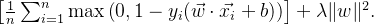 \left[{\frac {1}{n}}\sum _{i=1}^{n}\max \left(0,1-y_{i}(\vec{w}\cdot \vec{x_{i}}+b)\right)\right]+\lambda \|w\|^{2}.