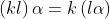 \left ( kl \right )\alpha =k\left ( l\alpha \right )