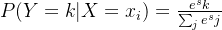 P(Y=k|X=x_{i})=\frac{e^{s}k}{\sum_{j}^{}e^{s}j}