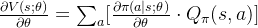 \frac{\partial V(s;\theta)}{\partial \theta}=\sum_{a} [\frac{\partial \pi(a|s;\theta)}{\partial \theta} \cdot Q_{\pi}(s, a)]