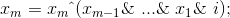 x_{m} = x_{m} \^\ (x_{m-1} \&\ ... \&\ x_{1} \&\ i);