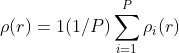 \rho (r)=1(1/P)\sum _{i=1}^{P}\rho _{i}(r)