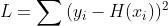 L = \sum{(y_i - H(x_i))^2}