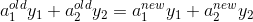 a_1^{old}y_1+a_2^{old}y_2=a_1^{new}y_1+a_2^{new}y_2
