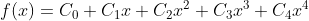 f(x)=C_0+C_1x+C_2x^2+C_3x^3+C_4x^4