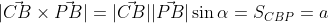 |\vec{CB} \times \vec{PB}| = |\vec{CB}|| \vec{PB}|\sin\alpha=S_{CBP}=a