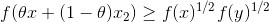 f(\theta x+(1-\theta)x_2)\geq f(x)^{1/2} f(y)^{1/2}