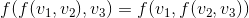 f(f(v_1, v_2), v_3) = f(v_1, f(v_2, v_3))