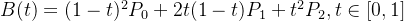 B(t)=(1-t)^2P_0+2t(1-t)P_1+t^2P_2 , t\in [0,1]