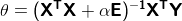 \mathbf{\theta = (X^TX + \alpha E)^{-1}X^TY}