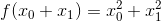 f(x_0+x_1)=x^2_0+x^2_1