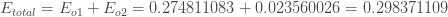 E_{total} = E_{o1} + E_{o2} = 0.274811083 + 0.023560026 = 0.298371109