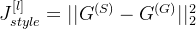 J_{style}^{[l]} = ||G^{(S)}-G^{(G)}||_2^{2}