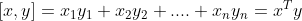 [x,y]=x_1y_1+x_2y_2+....+x_ny_n=x^Ty