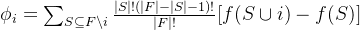 \phi_i=\sum_{S \subseteq F \setminus {i}} \frac{|S|!(|F|-|S|-1)!}{|F|!} [f(S \cup {i}) - f(S)]