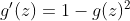 {g}'(z)=1-g(z)^{2}