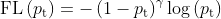 \mathrm{FL}\left(p_{\mathrm{t}}\right)=-\left(1-p_{\mathrm{t}}\right)^{\gamma} \log \left(p_{\mathrm{t}}\right)