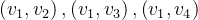 \left ( v_{1},v_{2} \right ),\left ( v_{1},v_{3} \right ),\left ( v_{1},v_{4} \right )