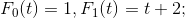 F_0(t)=1, F_1(t)=t+2;