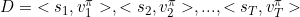 \small D={<s_{1},v_{1}^{\pi}>,<s_{2},v_{2}^{\pi}>,...,<s_{T},v_{T}^{\pi}>}