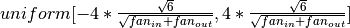 uniform[-4*\frac{\sqrt{6}}{\sqrt{fan_{in}+fan_{out}}},4*\frac{\sqrt{6}}{\sqrt{fan_{in}+fan_{out}}}]