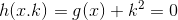 h(x.k)=g(x)+k^{2}=0