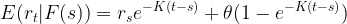 \large E(r_t|F(s)) = r_s e^{ -K(t-s) } + \theta (1-e^{-K(t-s)} )