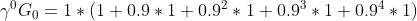 \gamma^{0}G_{0}=1*(1+0.9*1+0.9^{2}*1+0.9^{3}*1+0.9^{4}*1)