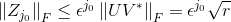 \left \| Z_{j_{0}} \right \|_{F}\leq \epsilon ^{j_{0}} \left \| UV^{*} \right \|_{F}=\epsilon ^{j_{0}} \sqrt{r}