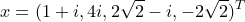 \small x=(1+i,4i,2\sqrt{2}-i,-2\sqrt2)^T