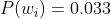 P(w_i)=0.033