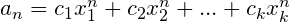 a_n=c_1x_1^n+c_2x_2^n+...+c_kx_k^n