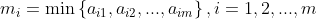 m_{i}=\min \left \{ a_{i1},a_{i2},...,a_{im} \right \},i=1,2,...,m