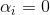 \alpha _{i}=0