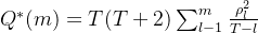 Q^{*}(m)=T(T+2)\sum_{l-1}^{m}\frac{\rho ^{2}_{l}}{T-l}