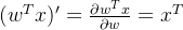 (w^{T}x)'=\frac{\partial w^{T}x}{\partial w}=x^{T}