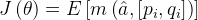 J\left ( \theta \right )=E\left [m\left ( \hat{a},\left [ p_{i},q_{i} \right ] \right ) \right ]