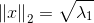 \left \| x \right \|_{2} = \sqrt{\lambda _{1}}