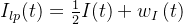 I_{lp}(t)=\frac{1}{2}I(t)+w_{I}\left ( t \right )